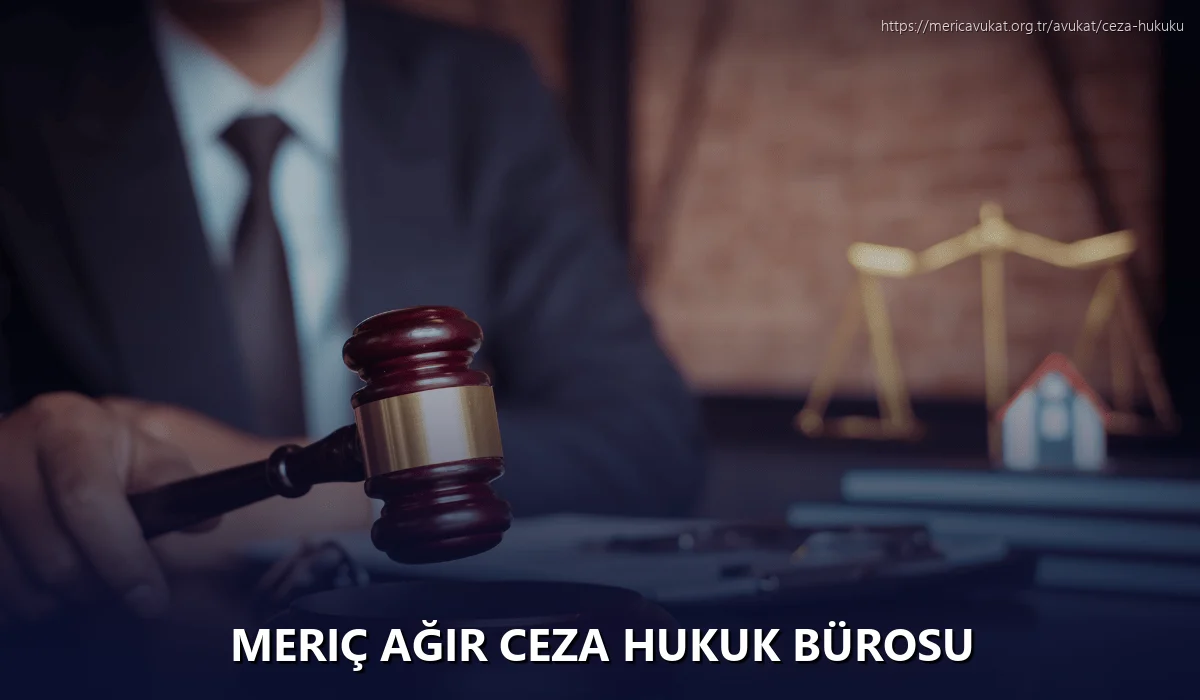 Meriç Ağır Ceza Hukuk Bürosu