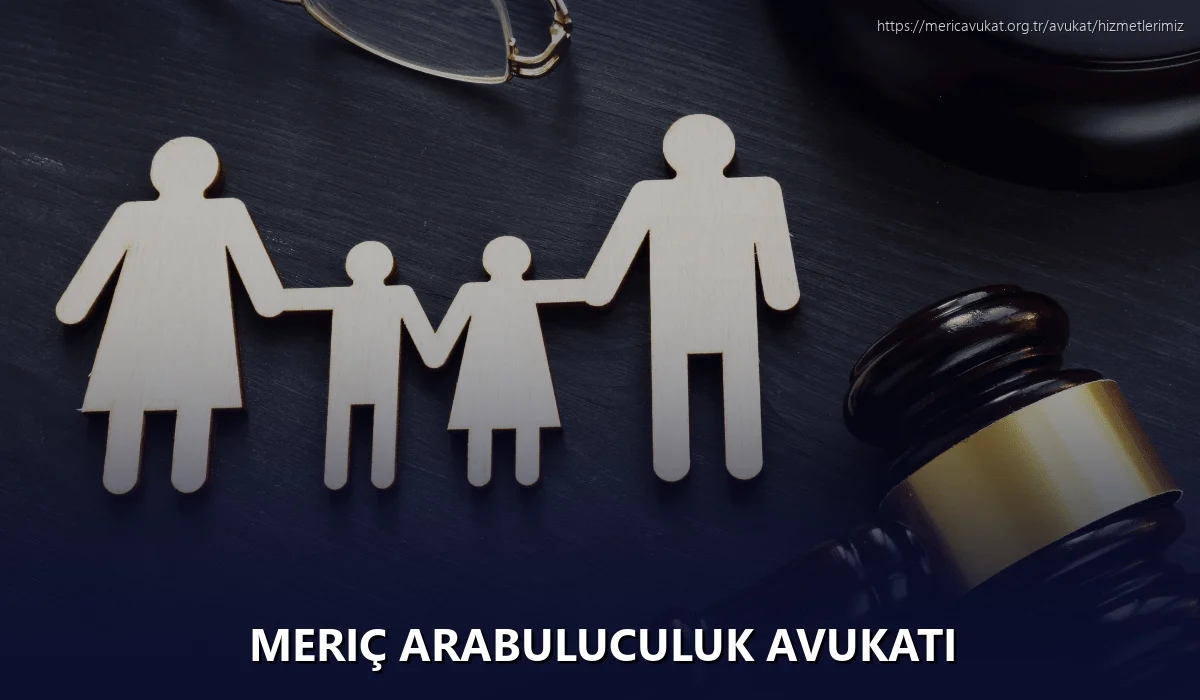 Meriç Arabuluculuk Avukatı