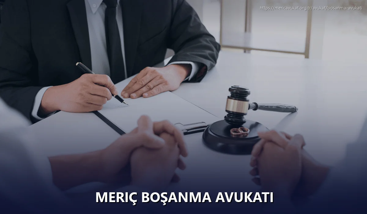 Meriç Boşanma Avukatı