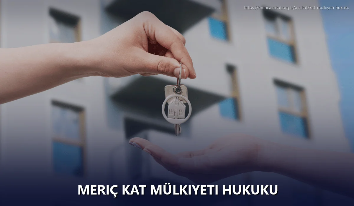 Meriç Kat Mülkiyeti Hukuku