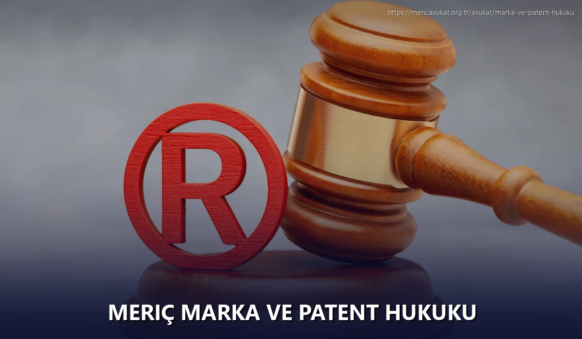 Meriç Marka ve Patent Hukuku