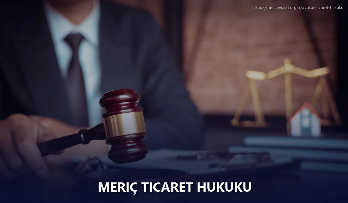 Meriç Ticaret Hukuku